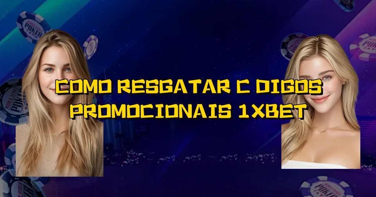Como Resgatar Códigos Promocionais 1Xbet Oficial