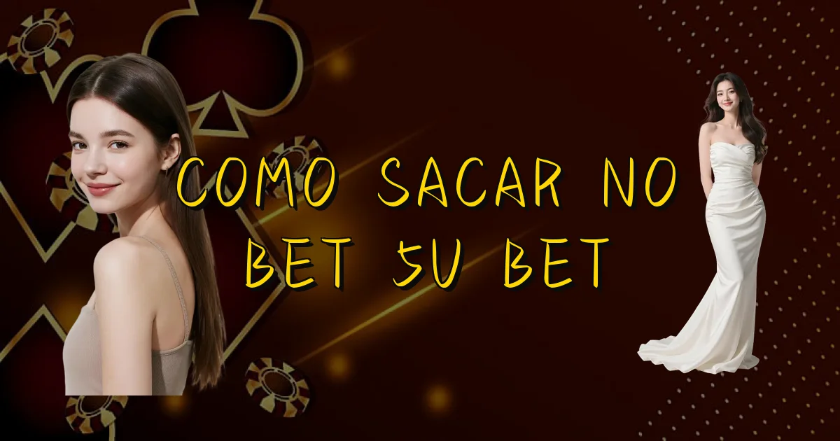 Como Sacar No Bet 5U Bet Oficial
