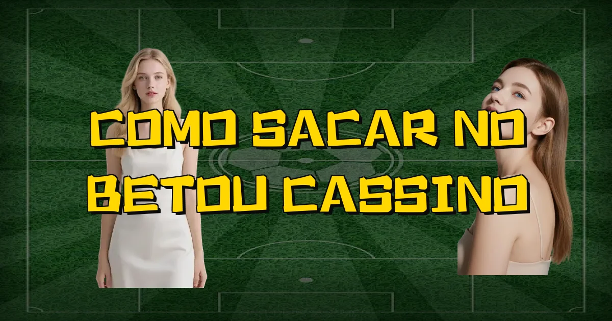 Como Sacar No Betou Cassino Oficial