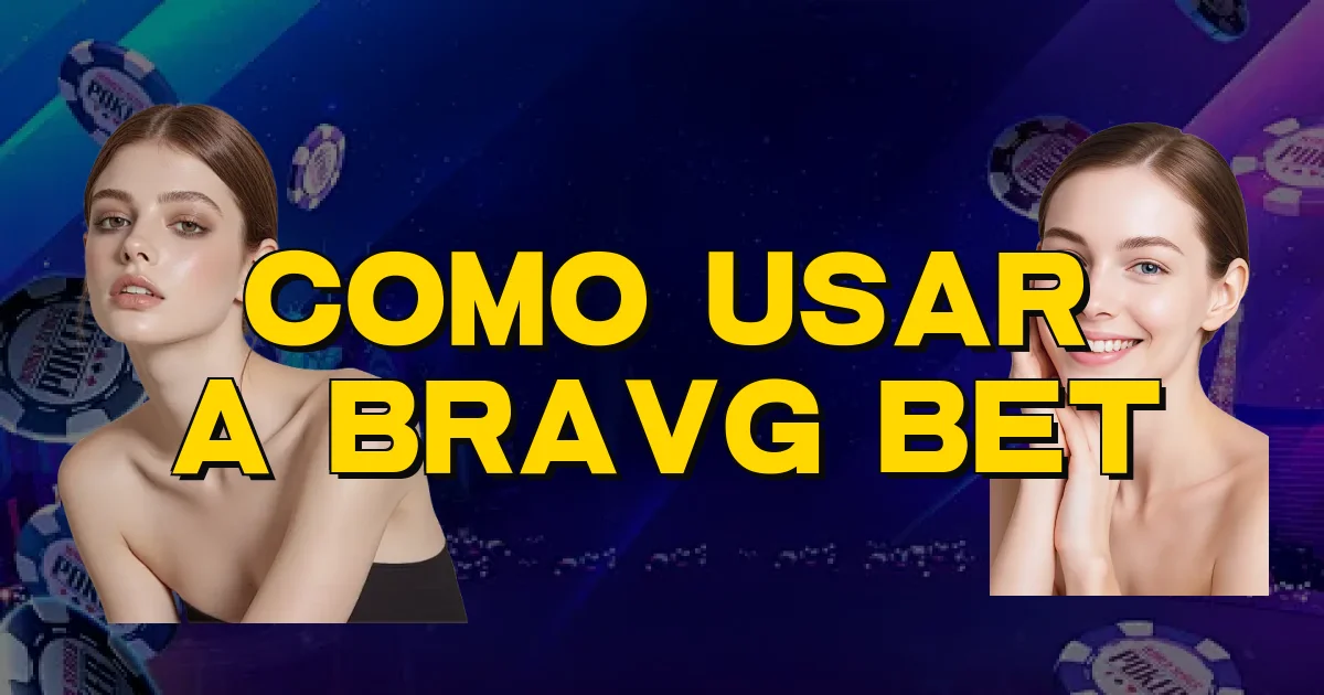 Como Usar A Bravg Bet Oficial