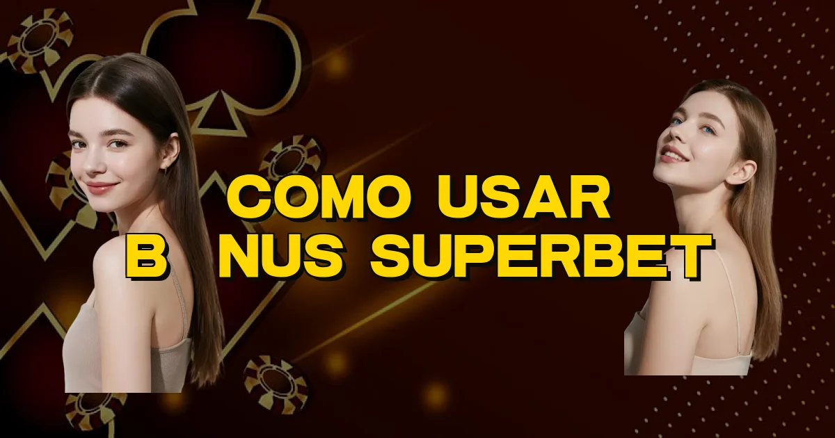 Como Usar Bônus Superbet Oficial