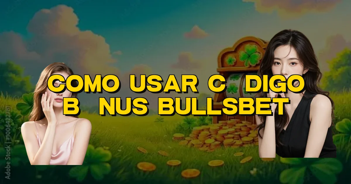 Como Usar Código Bônus Bullsbet Oficial