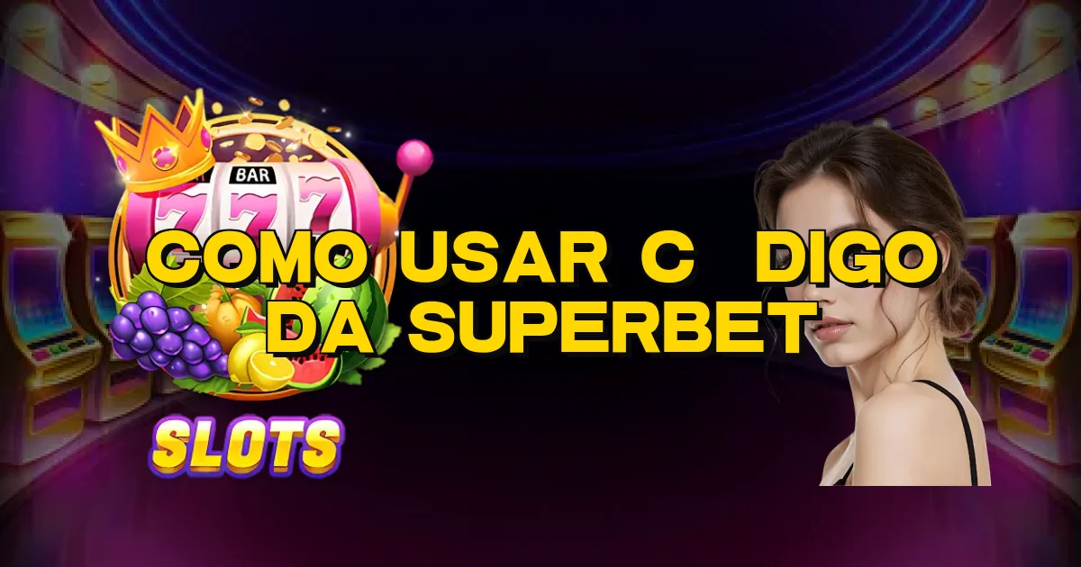 Como Usar Código Da Superbet Oficial