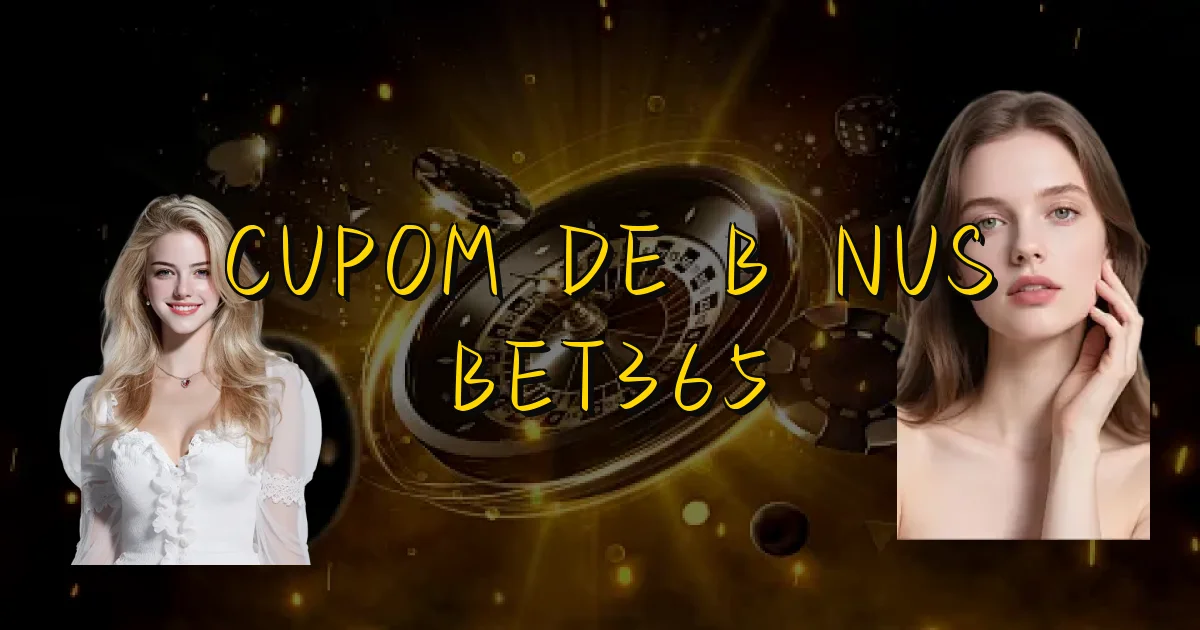 Cupom De Bônus Bet365 Oficial