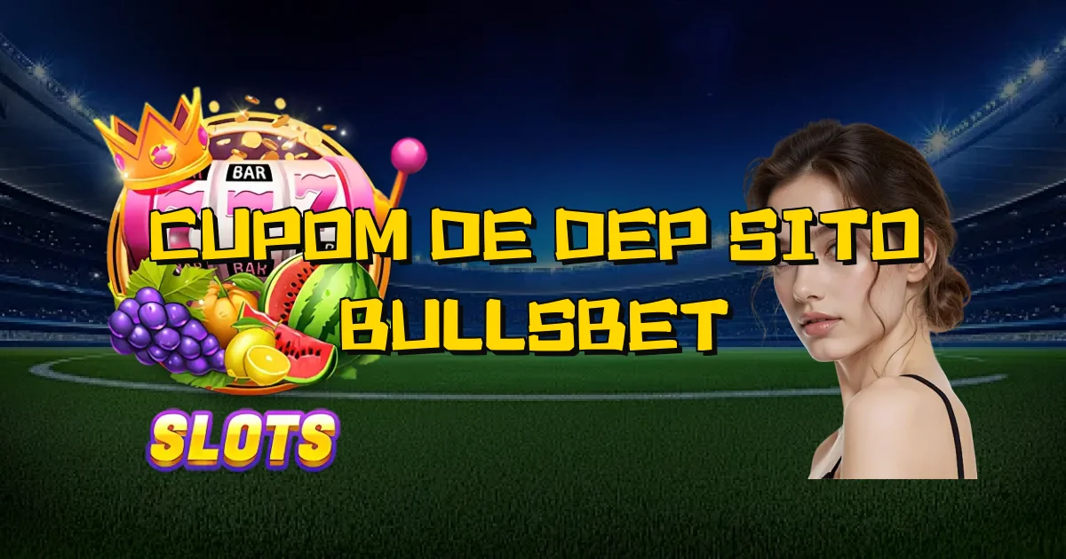 Cupom De Depósito Bullsbet Oficial