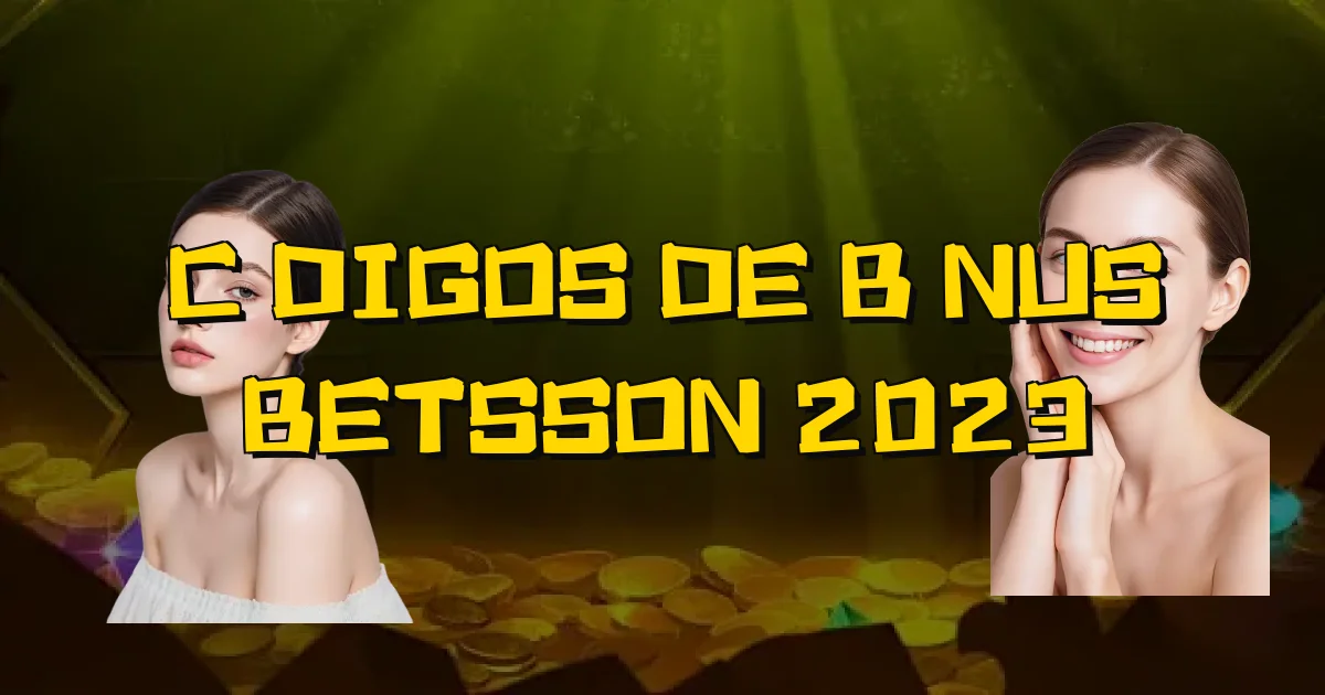 Códigos De Bônus Betsson 2023 Oficial