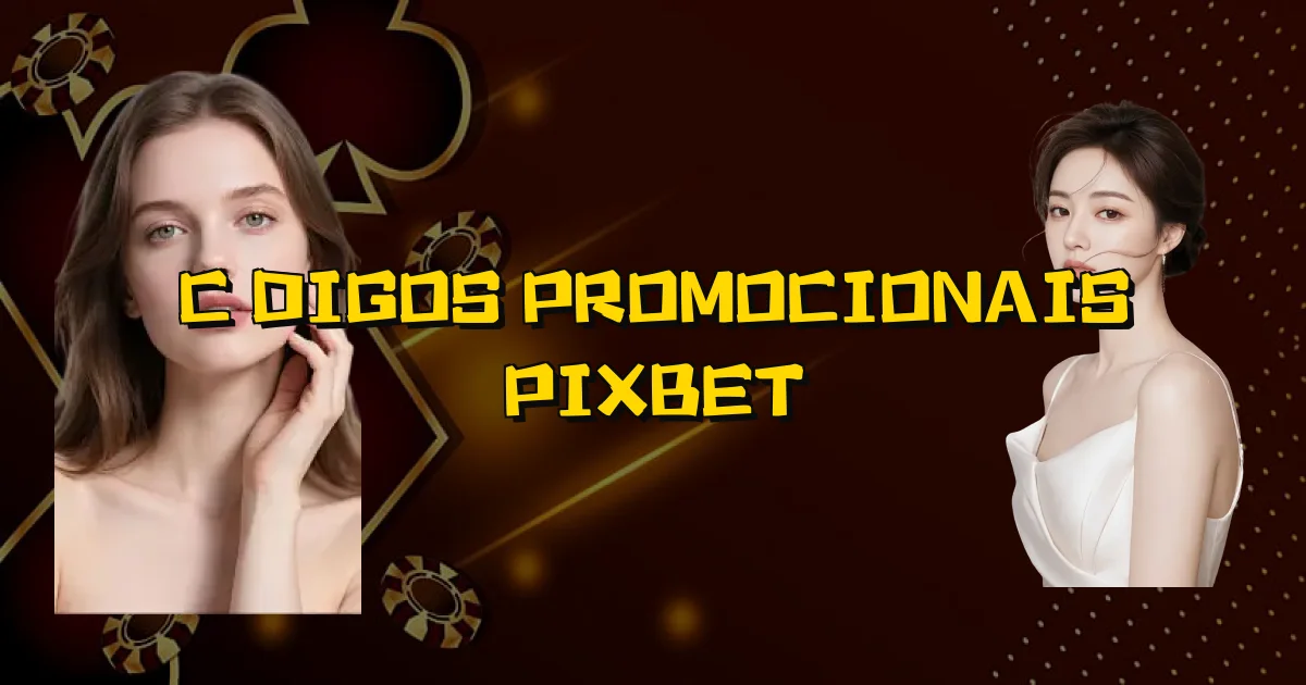 Códigos Promocionais Pixbet Oficial