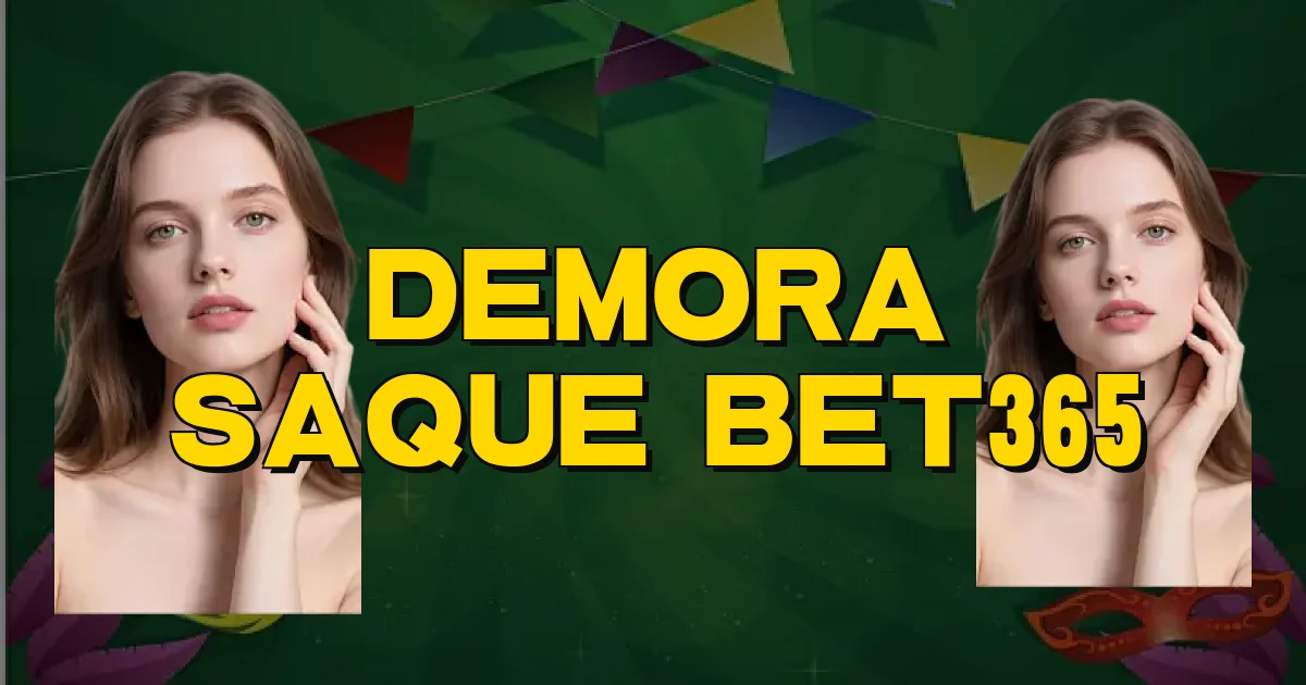 Demora Saque Bet365 Oficial