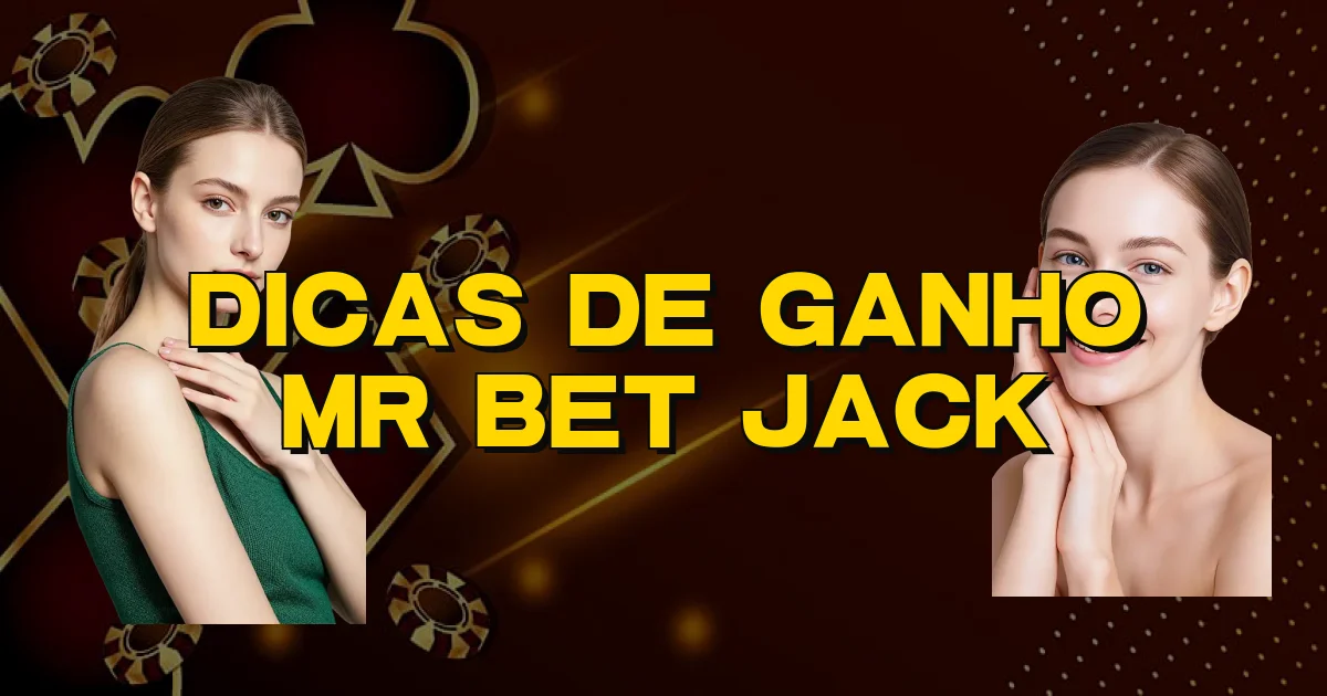 Dicas De Ganho Mr Bet Jack Oficial