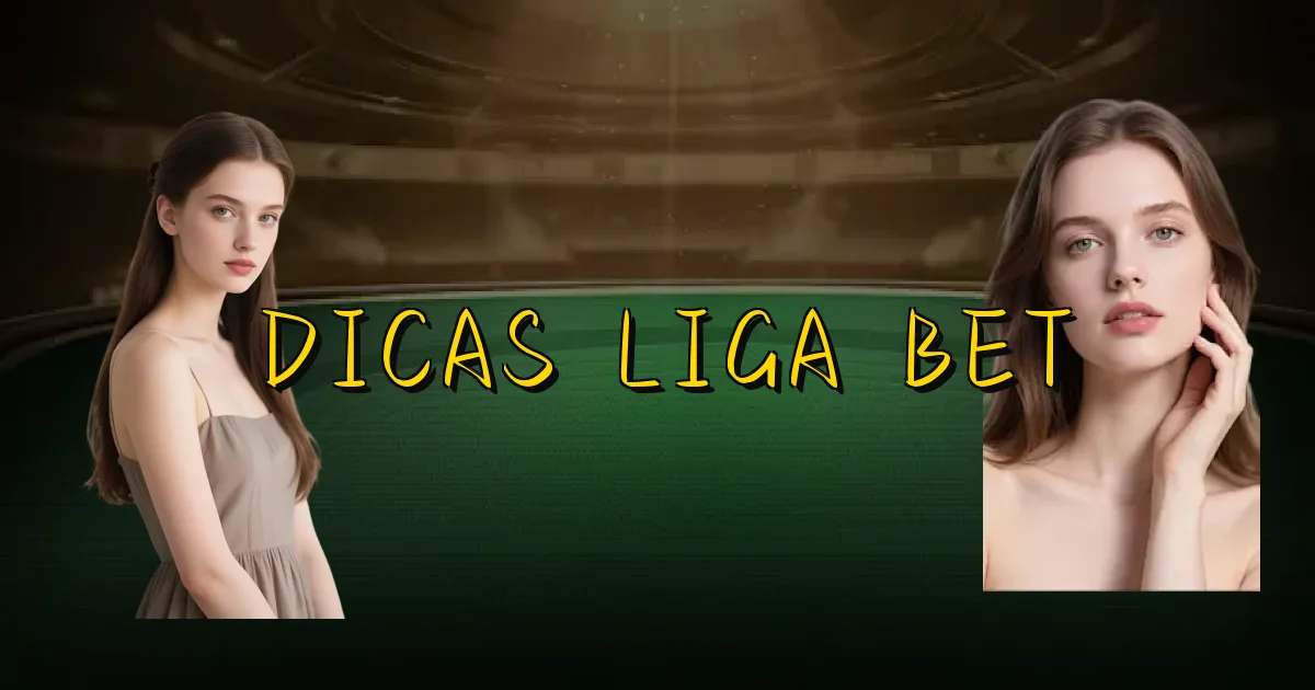 Dicas Liga Bet Oficial