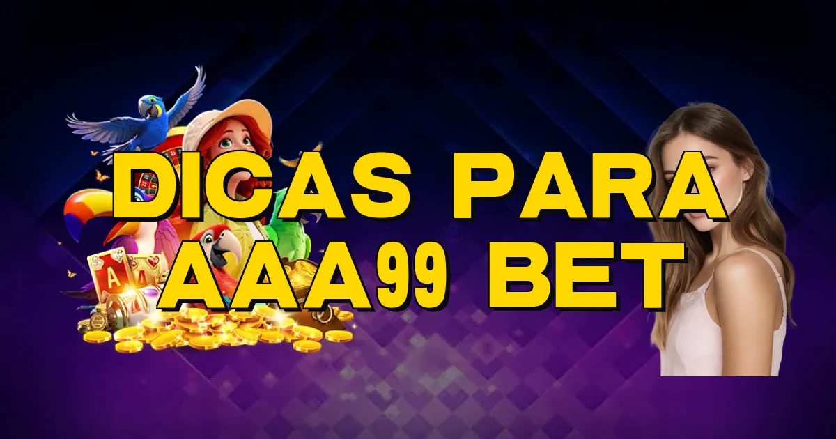 Dicas Para Aaa99 Bet Oficial