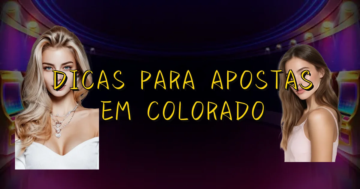 Dicas Para Apostas Em Colorado Oficial