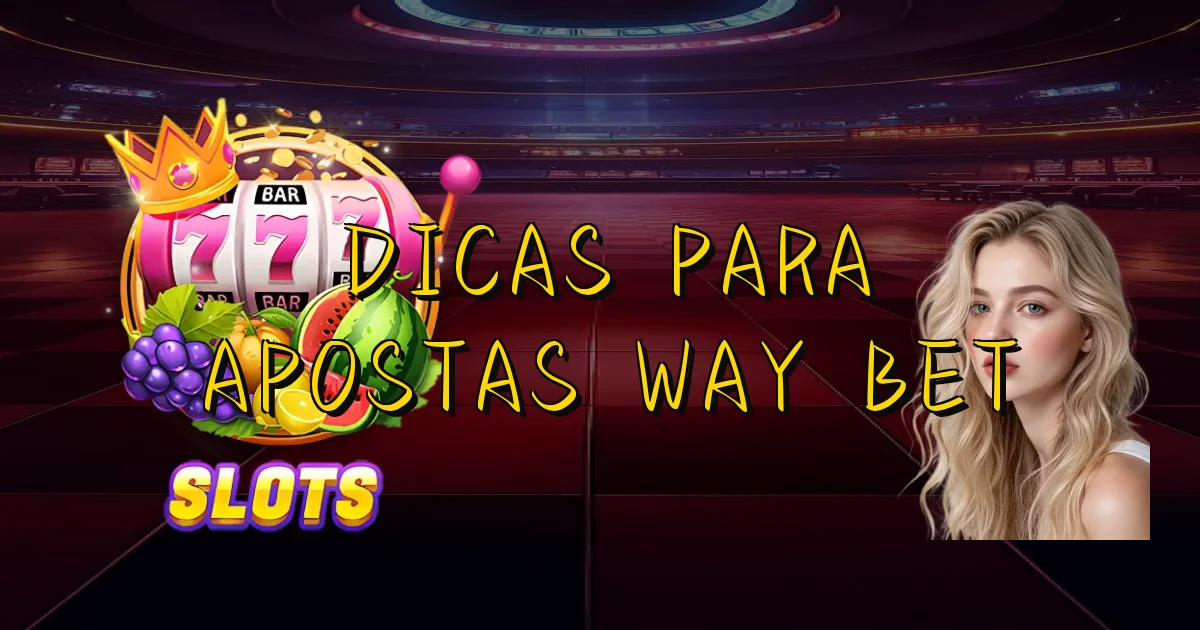 Dicas Para Apostas Way Bet Oficial