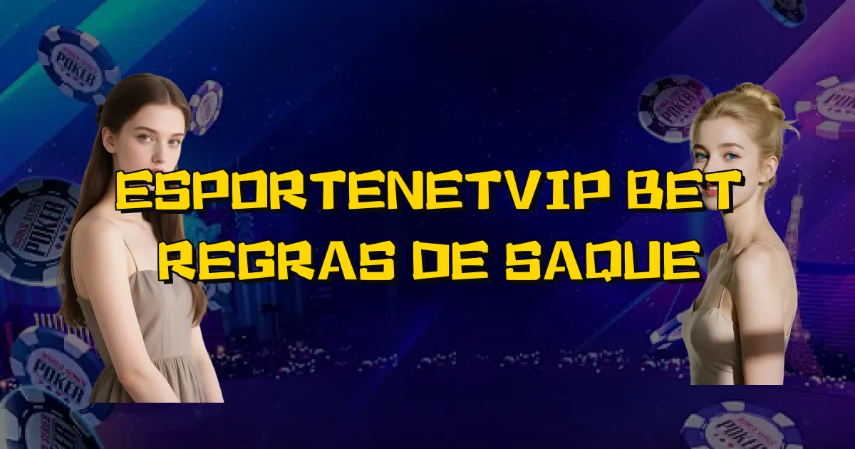 Esportenetvip Bet Regras De Saque Oficial