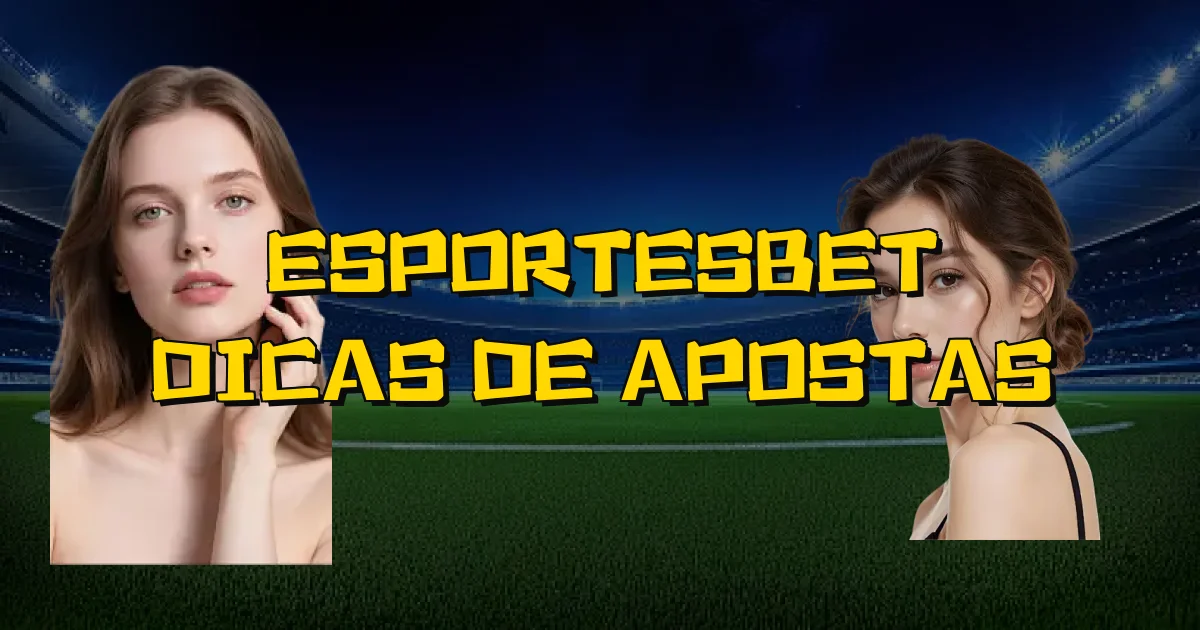 Esportesbet Dicas De Apostas Oficial