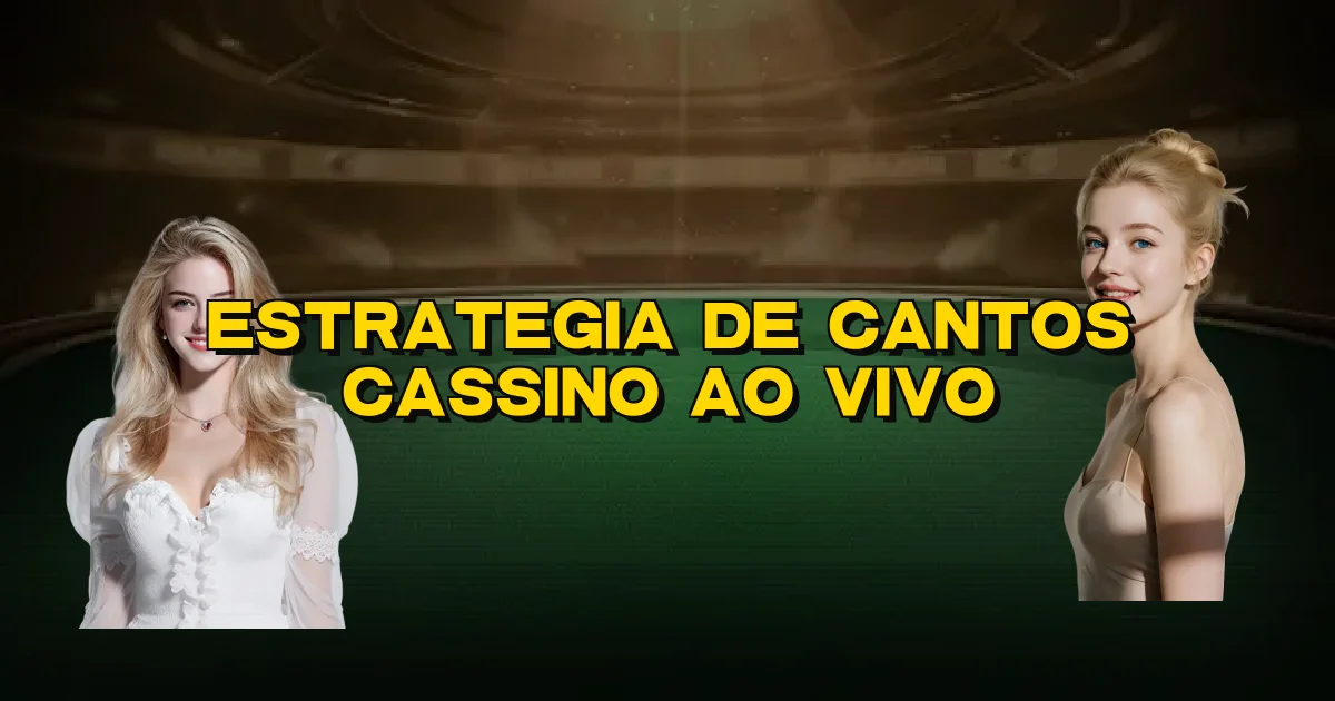 Estrategia De Cantos Cassino Ao Vivo Oficial