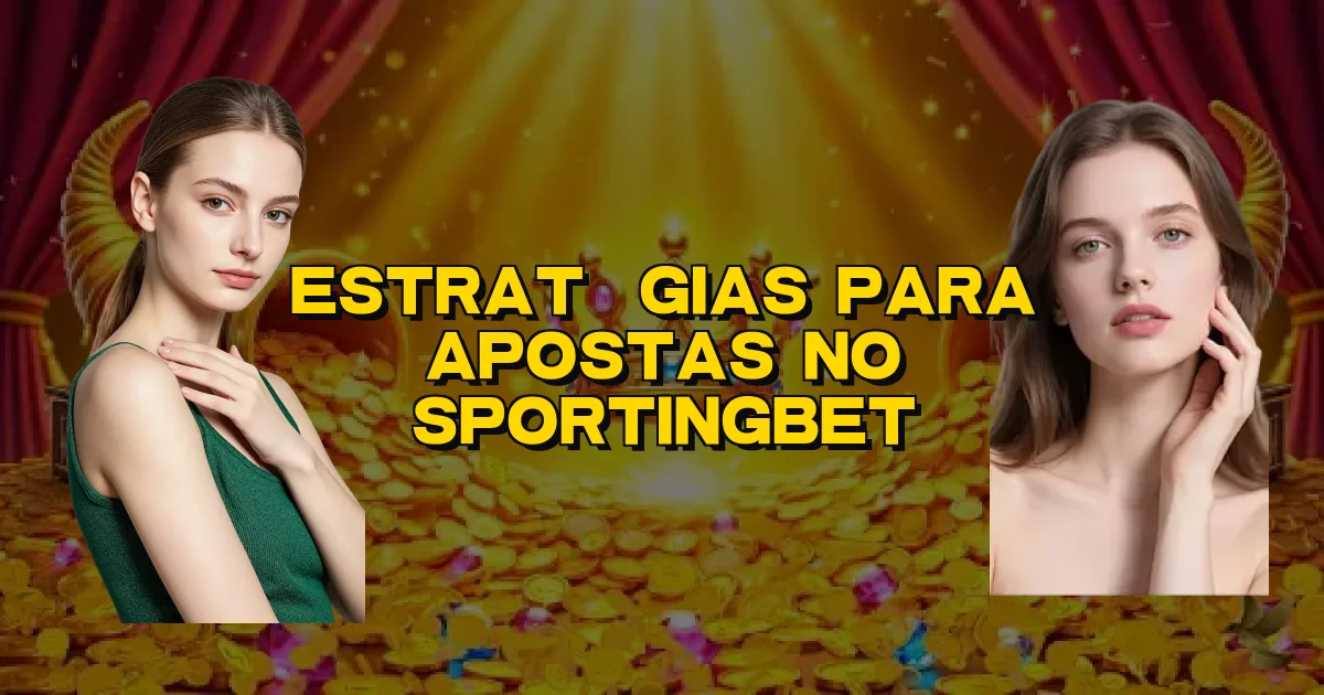 Estratégias Para Apostas No Sportingbet Oficial