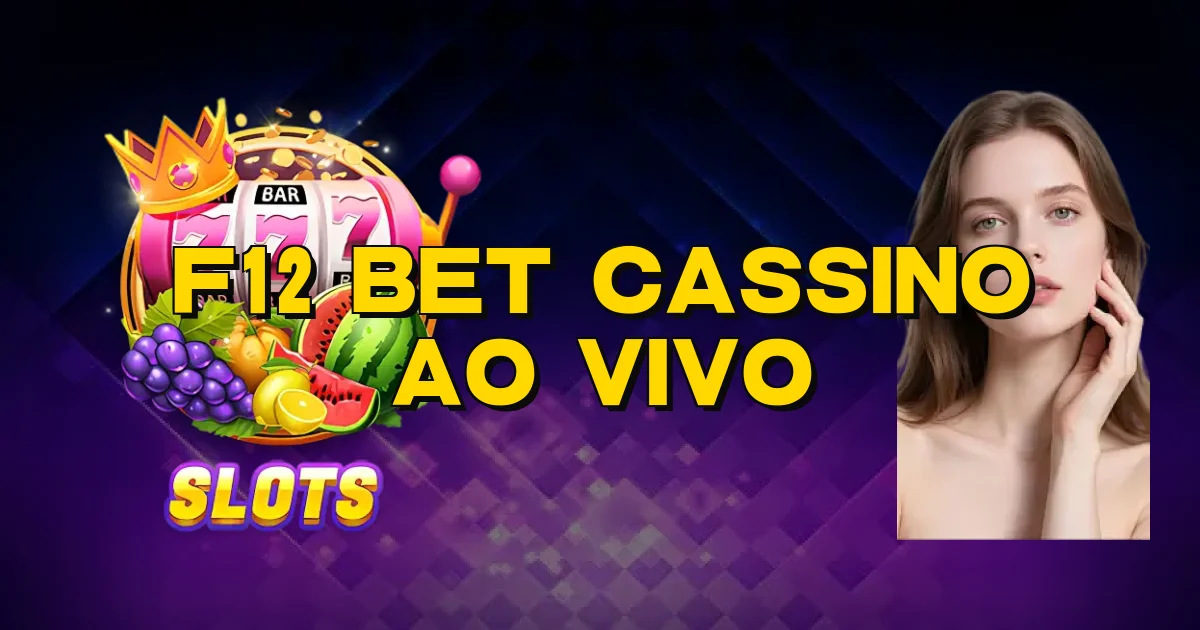 F12 Bet Cassino Ao Vivo Oficial