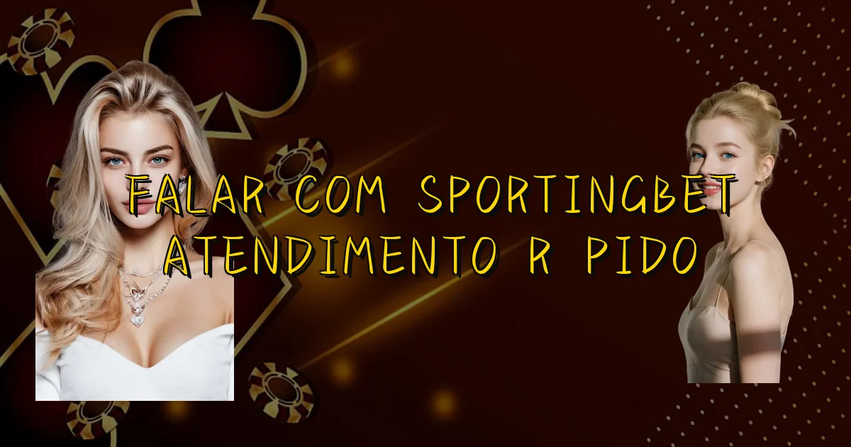 Falar Com Sportingbet Atendimento Rápido Oficial
