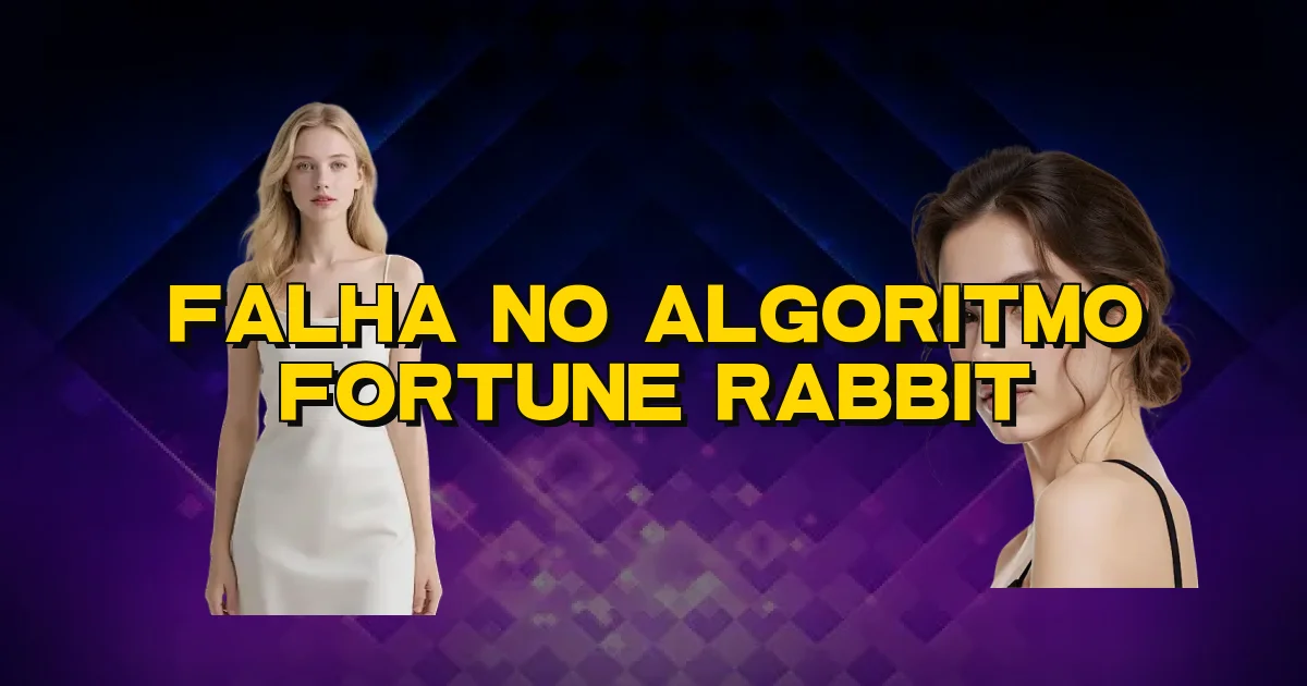 Falha No Algoritmo Fortune Rabbit Oficial