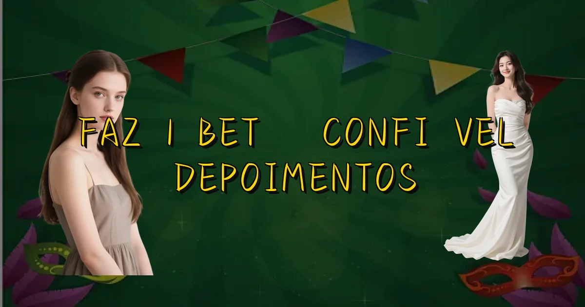 Faz 1 Bet É Confiável Depoimentos Oficial
