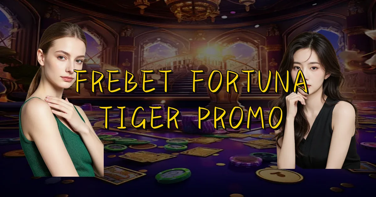 Frebet Fortuna Tiger Promo Oficial