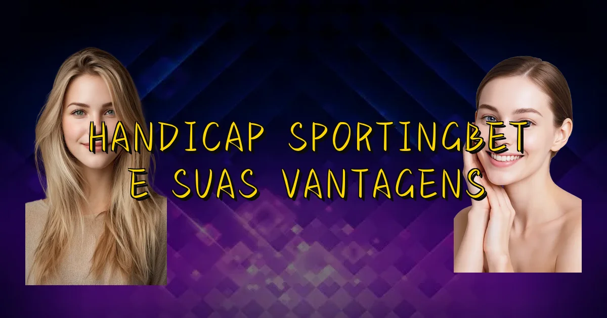 Handicap Sportingbet E Suas Vantagens Oficial