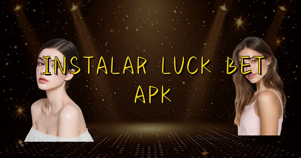 Instalar Luck Bet Apk Oficial