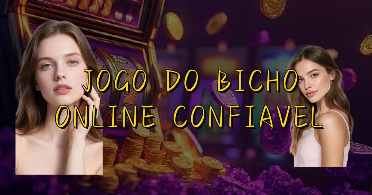 Jogo Do Bicho Online Confiavel Oficial