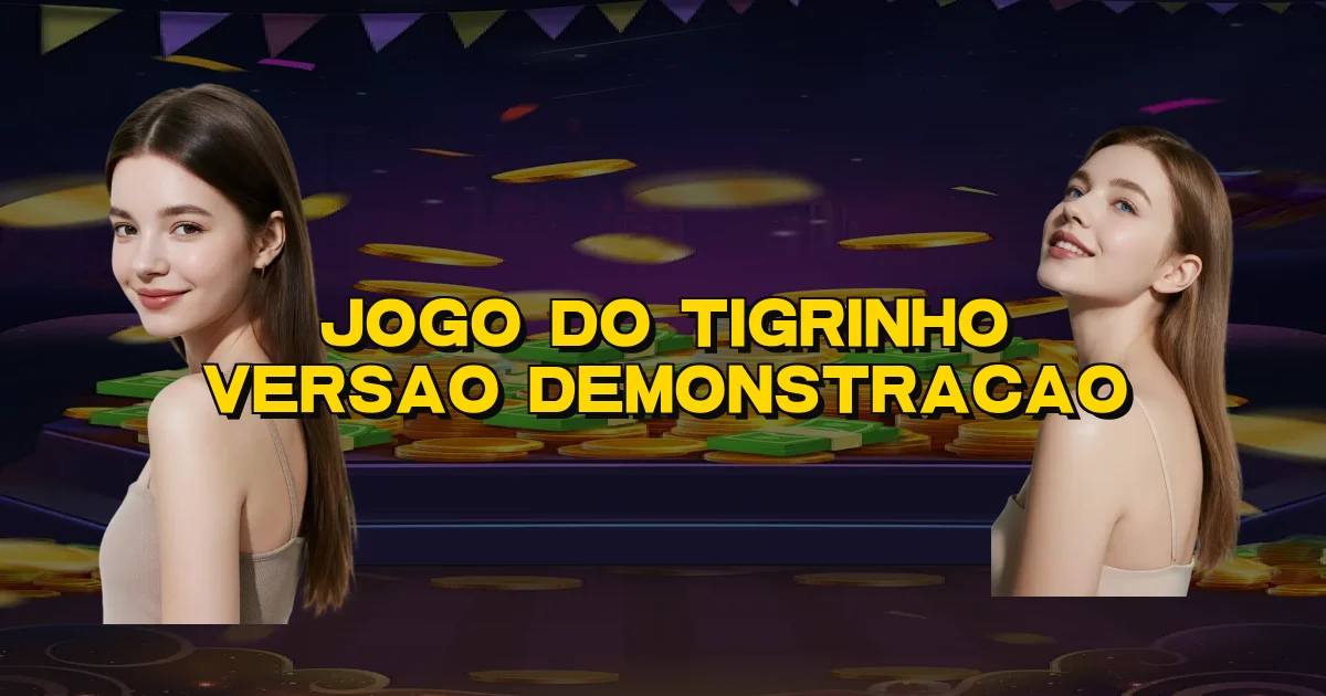 Jogo Do Tigrinho Versao Demonstracao Oficial