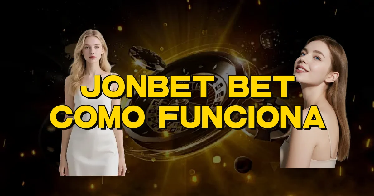 Jonbet Bet Como Funciona Oficial