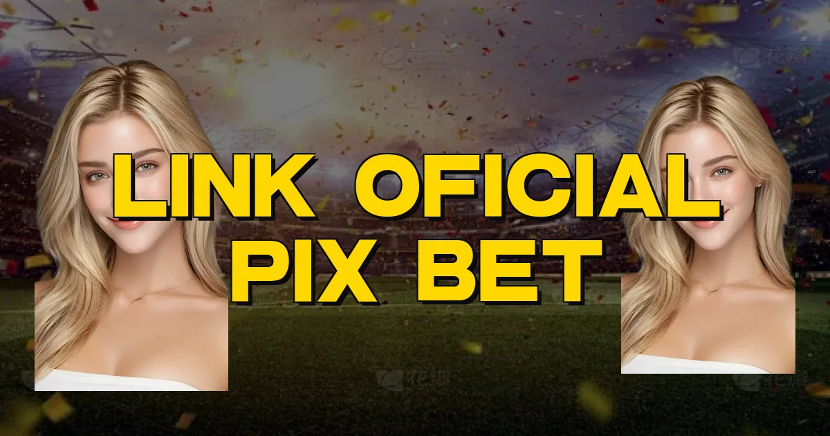 Link Oficial Pix Bet Oficial