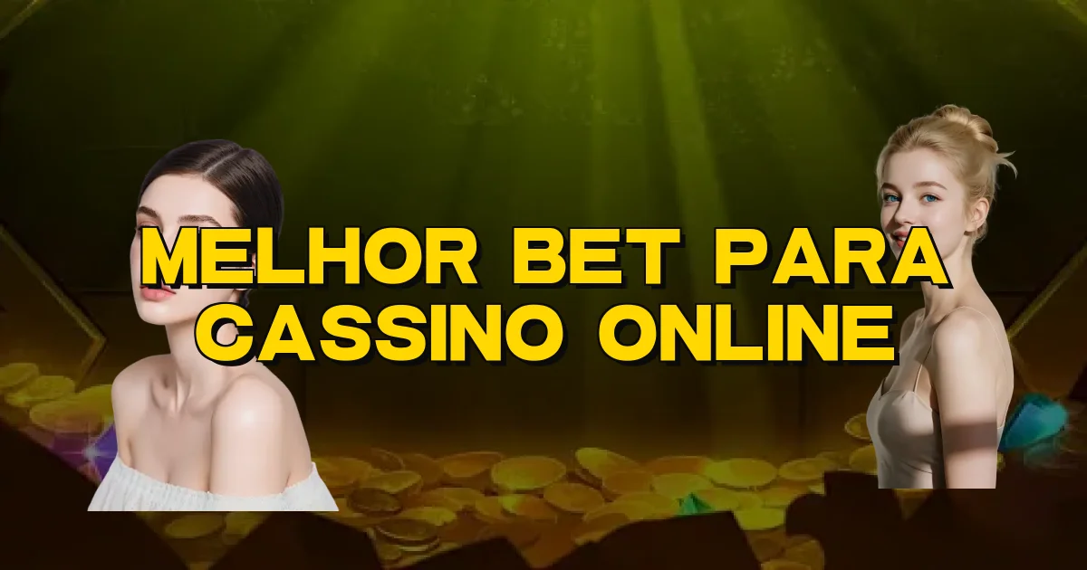 Melhor Bet Para Cassino Online Oficial