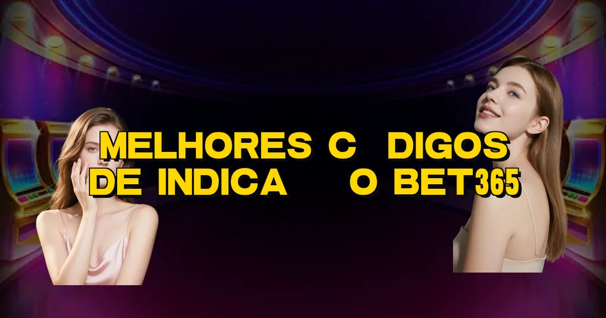 Melhores Códigos De Indicação Bet365 Oficial