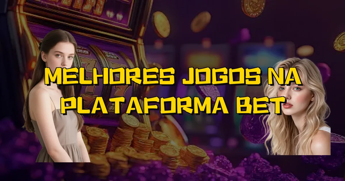 Melhores Jogos Na Plataforma Bet Oficial
