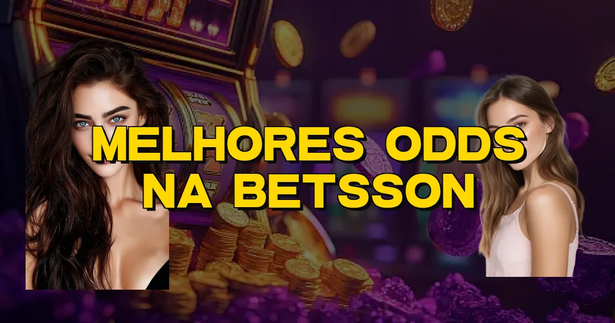 Melhores Odds Na Betsson Oficial