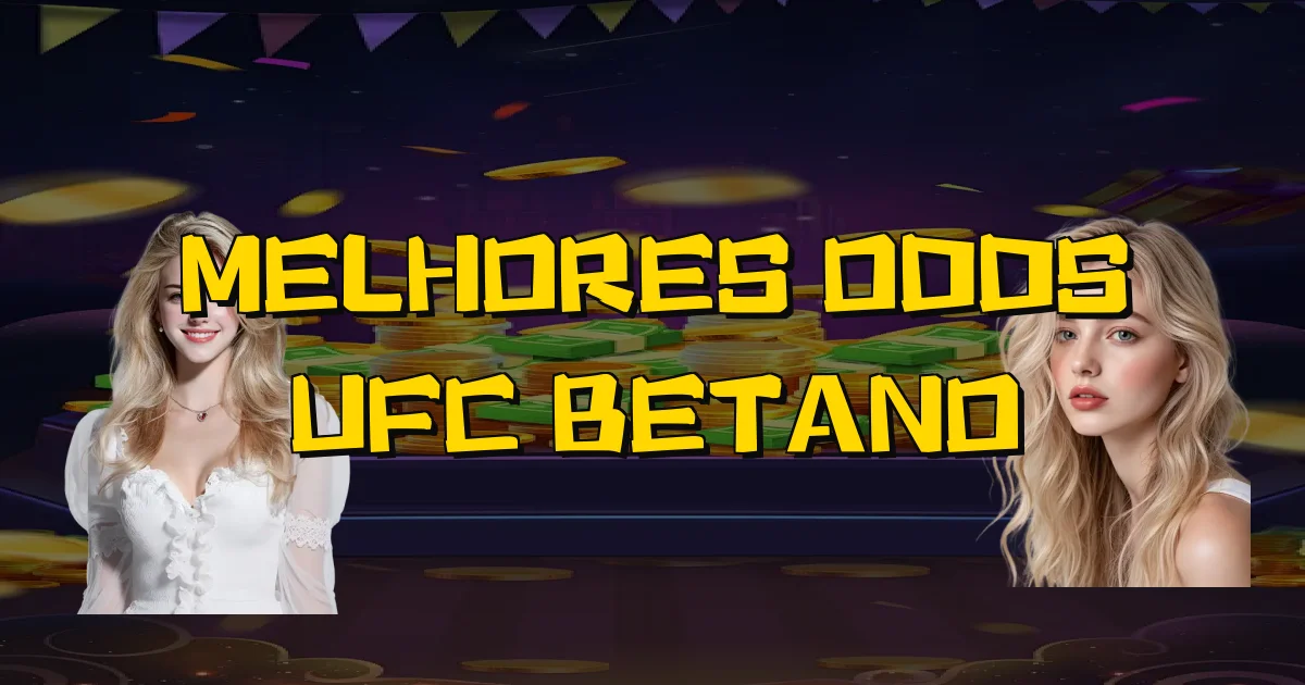 Melhores Odds Ufc Betano Oficial