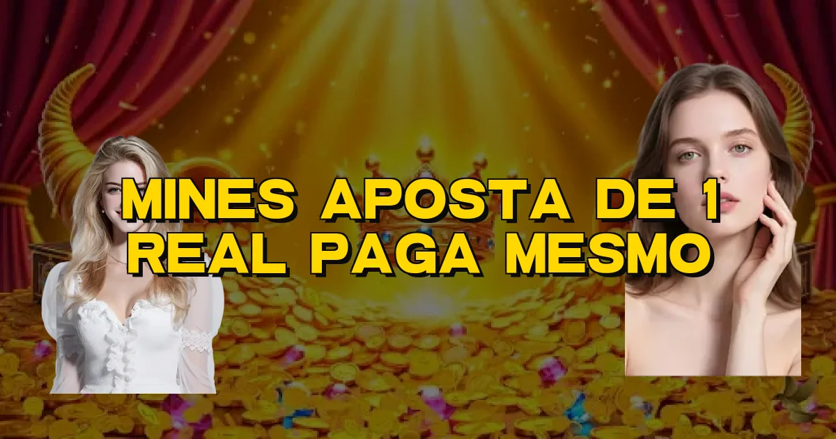 Mines Aposta De 1 Real Paga Mesmo Oficial