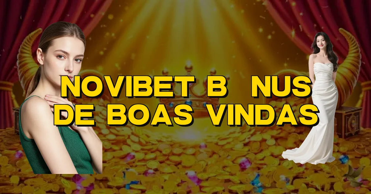 Novibet Bônus De Boas Vindas Oficial