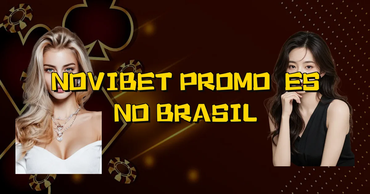 Novibet Promoções No Brasil Oficial
