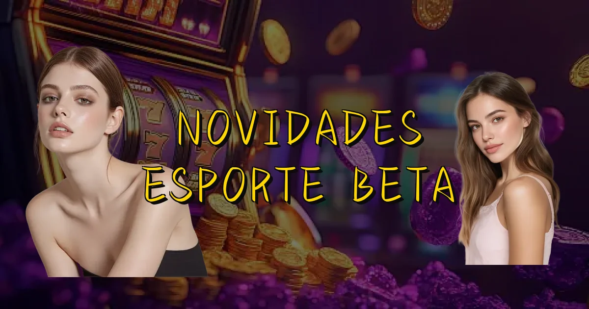 Novidades Esporte Beta Oficial