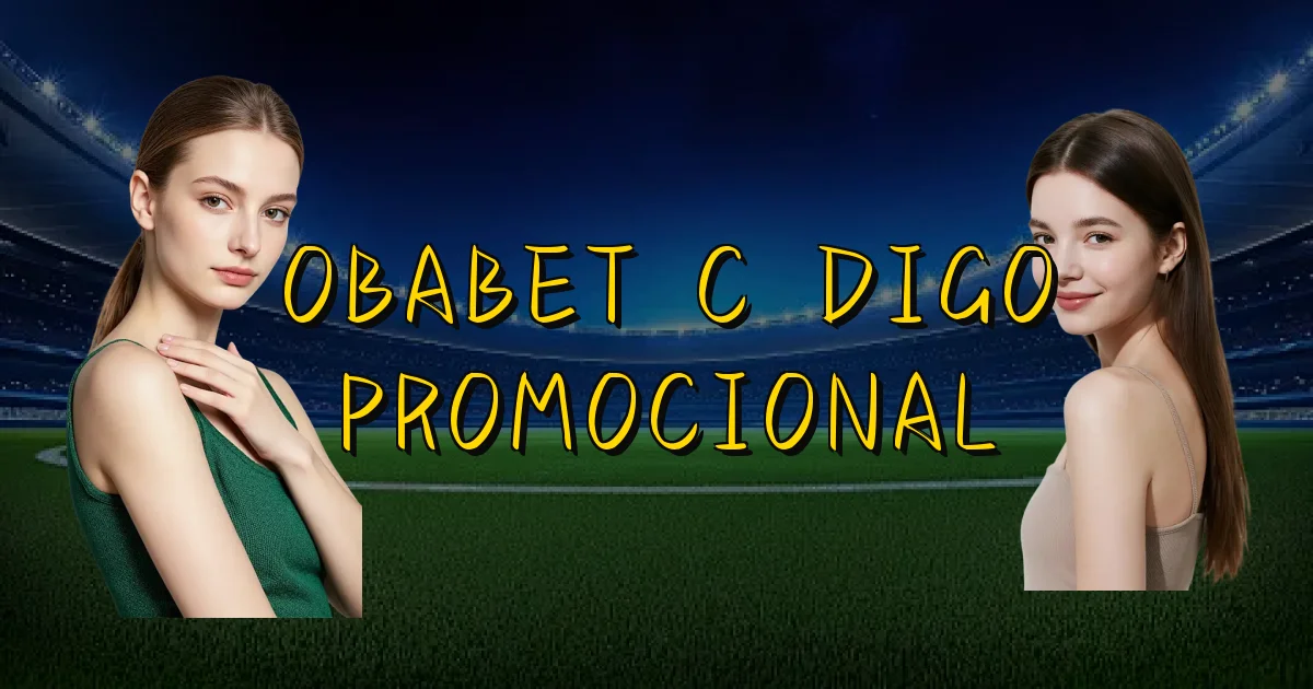 Obabet Código Promocional Oficial