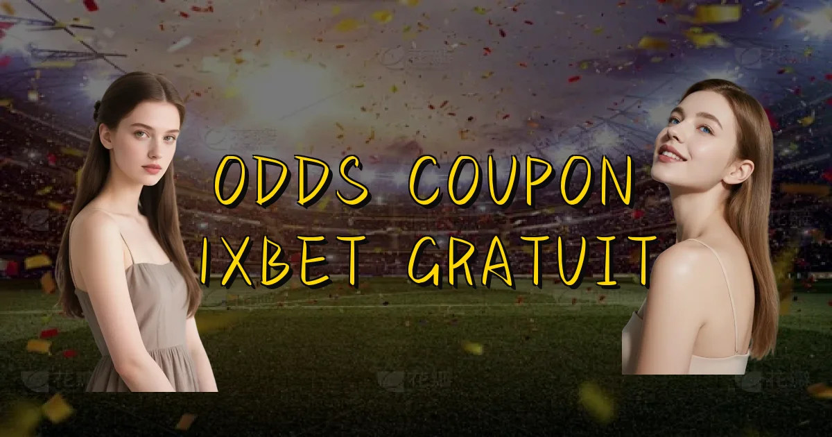 Odds Coupon 1Xbet Gratuit Oficial