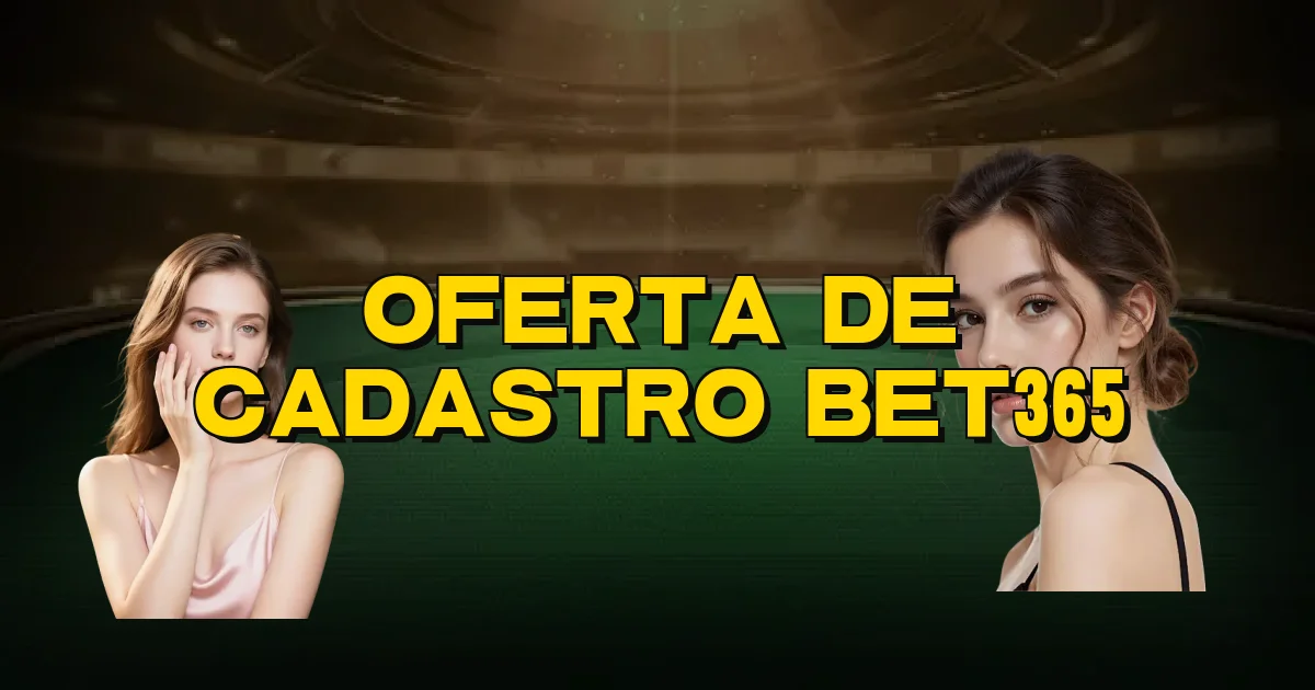Oferta De Cadastro Bet365 Oficial