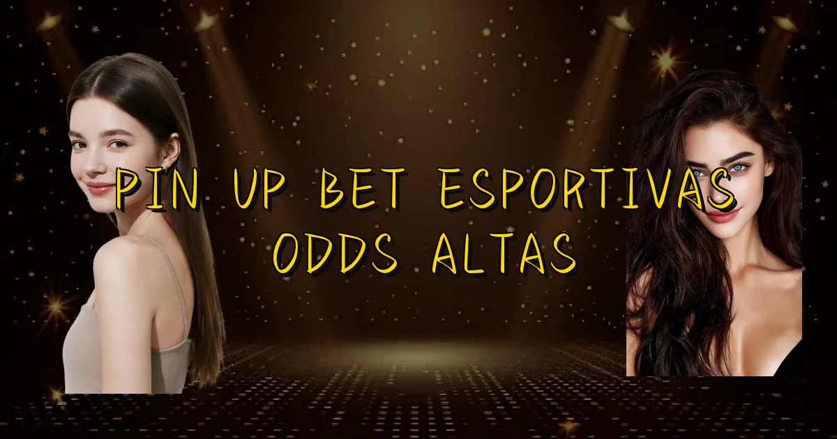 Pin Up Bet Esportivas Odds Altas Oficial