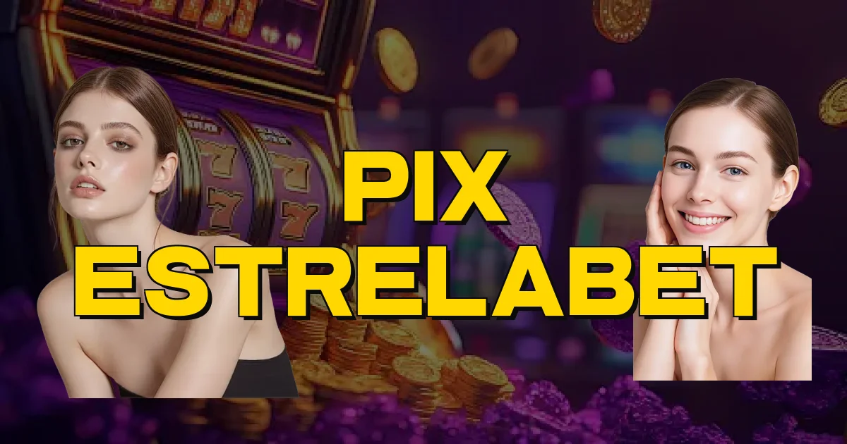 Pix Estrelabet Oficial