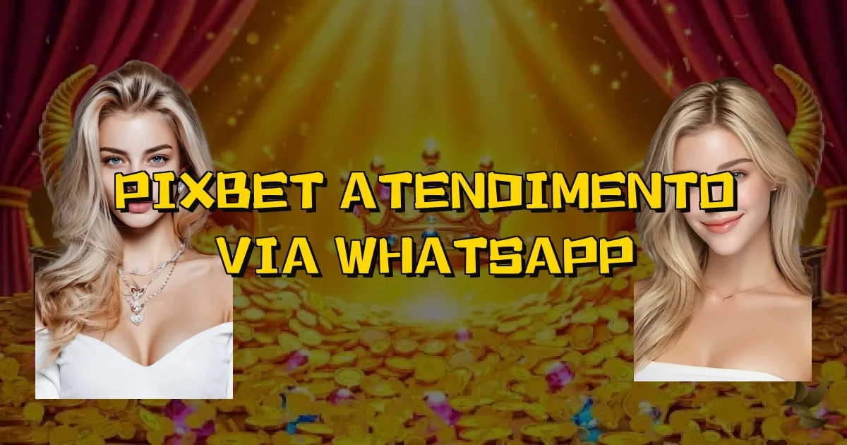 Pixbet Atendimento Via Whatsapp Oficial