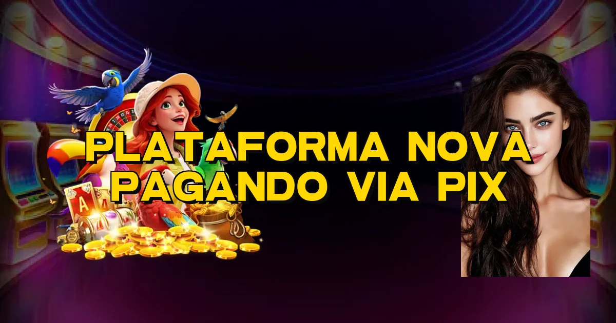 Plataforma Nova Pagando Via Pix Oficial