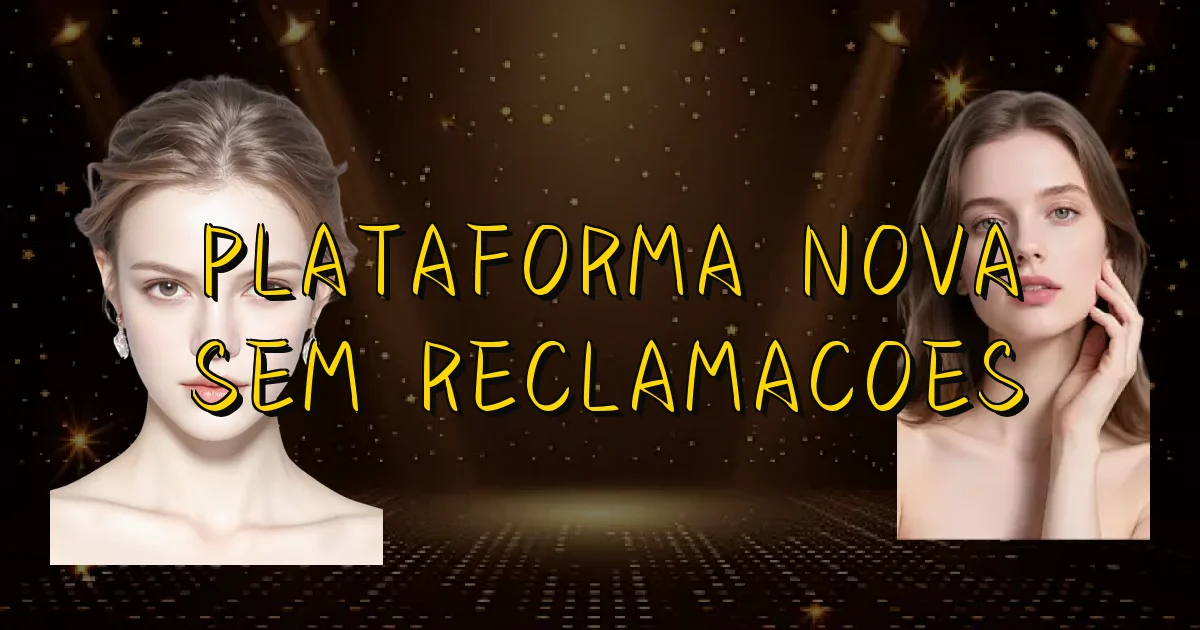 Plataforma Nova Sem Reclamacoes Oficial
