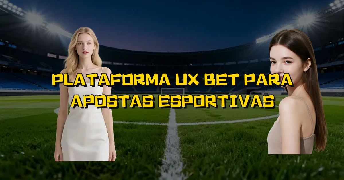 Plataforma Ux Bet Para Apostas Esportivas Oficial